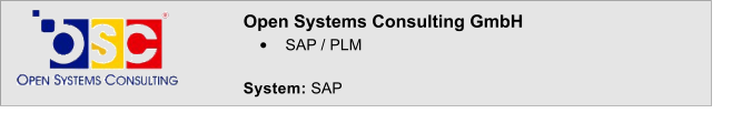 Open Systems Consulting GmbH 	SAP / PLM  System: SAP